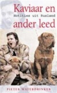Kaviaar en ander leed - Pieter Waterdrinker (ISBN 9789055017355)