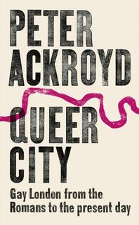 Queer City - Peter Ackroyd (ISBN 9780701188818)
