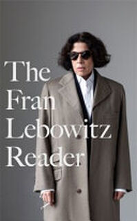 The Fran Lebowitz Reader - Fran Lebowitz (ISBN 9780349015880)