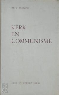 Kerk en Communisme - Willem Banning