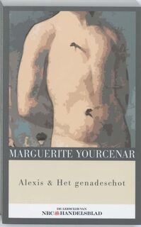 Alexis / Het genadeschot - Marguerite Yourcenar (ISBN 9789085104292)