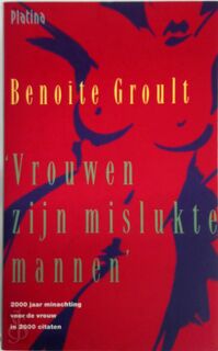 'Vrouwen zijn mislukte mannen' - Benoîte Groult, Nini Wielink (ISBN 9789069741192)