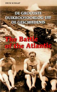 The Battle of the Atlantic - D. Schaap (ISBN 9789022950074)