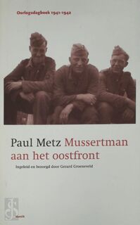 Mussertman aan het oostfront - Paul Metz, Gerard [inl.] Groeneveld (ISBN 9789077503256)