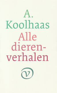 Alle dierenverhalen - A. Koolhaas (ISBN 9789028241138)