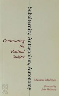 Subalternity, Antagonism, Autonomy - Massimo Modonesi (ISBN 9780745334059)