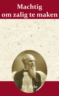 Machtig om zalig te maken - J.C. Ryle (ISBN 9789066592582)
