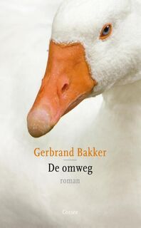 De omweg - Gerbrand Bakker (ISBN 9789059362949)