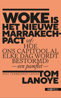 Woke is het nieuwe Marrakech-pact - Tom Lanoye (ISBN 9789461174857)