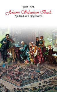 Johann Sebastian Bach - Wim Faas (ISBN 9789463387620)
