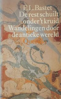 De rest schuilt onder 't kruid - F. L. Bastet (ISBN 9789021451244)
