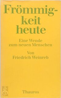 Frömmigkeit heute - Friedrich Weinreb (ISBN 9783884110324)