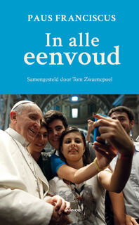 In alle eenvoud - Paus Franciscus, Tom Zwaenepoel (ISBN 9789401419390)