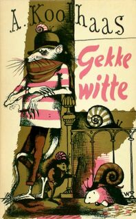 Gekke witte, en andere dierenverhalen - Anton Koolhaas