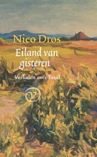 Eiland van gisteren - Nico Dros (ISBN 9789028242760)