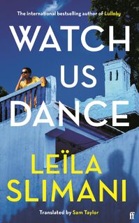 Watch Us Dance (Export Edition) - Leila Slimani (ISBN 9780571376070)