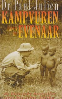Kampvuren langs de evenaar - Paul Julien (ISBN 9789065641977)