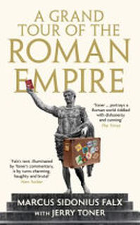 A Grand Tour of the Roman Empire - Jerry Toner (ISBN 9781781255759)