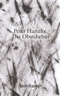 Die Obstdiebin oder Einfache Fahrt ins Landesinnere - Peter Handke (ISBN 9783518469507)