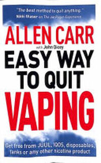 Allen Carr's Easy Way to Quit Vaping - John Dicey, Allen Carr (ISBN 9781398800458)
