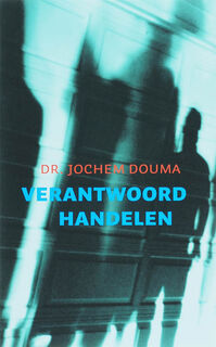 Verantwoord handelen - Jos Douma (ISBN 9789043514262)