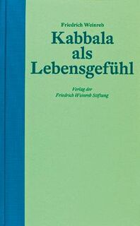 Kabbala als Lebensgefühl - Friedrich Weinreb (ISBN 9783905783643)