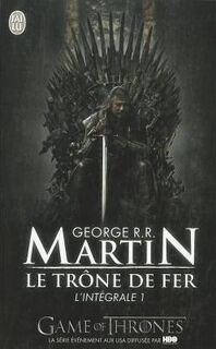Le Trone De Fer, Integrale Volume 1 - George R. R. Martin (ISBN 9782290019436)