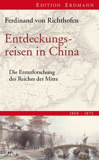 Entdeckungsreisen in China - Ferdinand Freiherr von Richthofen (ISBN 9783865398109)
