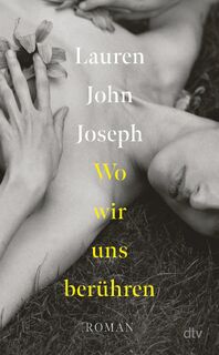 Wo wir uns berühren - Lauren John Joseph (ISBN 9783423283595)