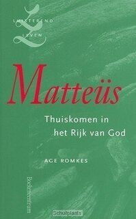 Matteus - thuiskomen in het Rijk van God