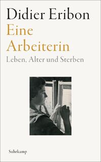 Eine Arbeiterin - Didier Eribon (ISBN 9783518474761)