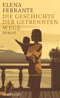 Die Geschichte der getrennten Wege - Elena Ferrante (ISBN 9783518469538)