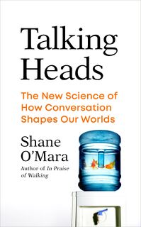 Talking Heads - Shane O'Mara (ISBN 9781847926494)