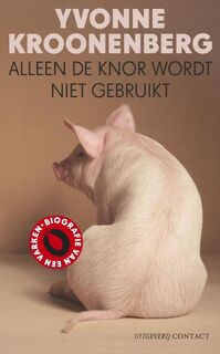 Alleen de knor wordt niet gebruikt - Yvonne Kroonenberg (ISBN 9789025430481)