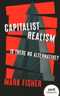 Capitalist Realism - Mark Fisher (ISBN 9781803414300)
