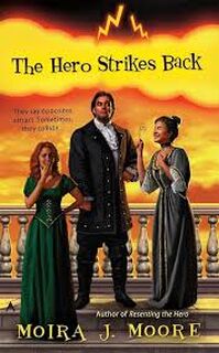 The Hero Strikes Back - Moira J. Moore (ISBN 9780441014408)