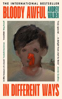 Bloody Awful in Different Ways - Andrev Walden (ISBN 9780241720288)