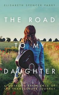 The Road to My Daughter - Elisabeth Spencer (ISBN 9781785906497)