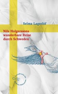 Nils Holgerssons wunderbare Reise durch Schweden - Selma Lagerlöf (ISBN 9783847713593)
