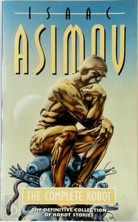 The complete robot - Isaac Asimov (ISBN 9780586057247)