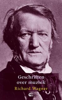 Geschriften over muziek - Richard Wagner (ISBN 9789086841264)