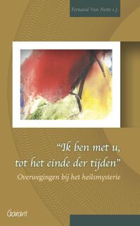 Ik ben met u, tot het einde der tijden - Fernand van Neste s.J. (ISBN 9789044133356)