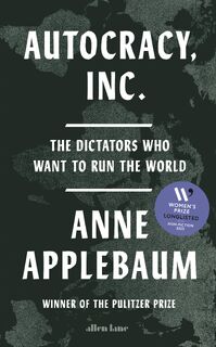 Autocracy, Inc - Anne Applebaum (ISBN 9780241627891)