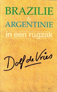 Brazilie & Argentinie in een rugzak - Dolf de Vries (ISBN 9789026964558)