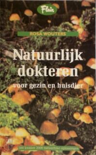 Natuurlijk dokteren - Rosa Wouters (ISBN 9789050870955)