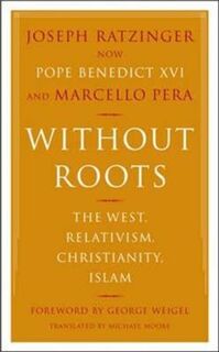 Without Roots - Joseph Ratzinger, Marcello Pera (ISBN 9780465006274)