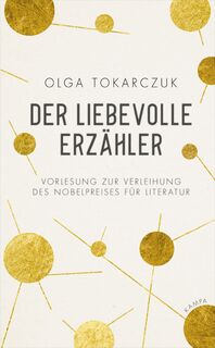 Der liebevolle Erzähler - Olga Tokarczuk (ISBN 9783311100195)