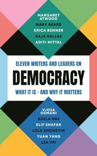 Democracy - Margaret Atwood, Yuan Yang, Professor Mary Beard, Erica Benner (ISBN 9781805223719)