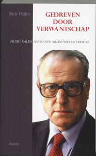 Gedreven door verwantschap - Essays over Willem Frederik Hermans - Huug Kaleis (ISBN 9789059116412)