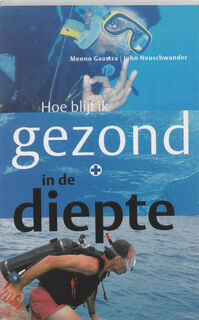 Hoe blijf ik gezond in de diepte - M. Gaastra, P. Neuschwander (ISBN 9789068321524)